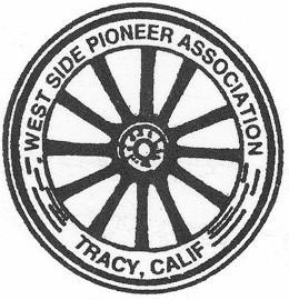 THE PIONEER PRESS West Side Pioneer Association/Tracy Historical Museum 1141 Adam Street, Tracy, California 95376 Phone: (209) 832-7278 E-Mail: tracymuseum@sbcglobal.