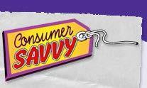 CONSUMER SAVVY Grades 4-5 A hands-on consumer skills curriculum with that help children how to evaluate, plan, compare and shop for their needs and wants.