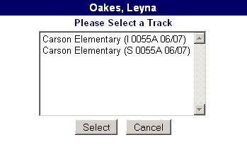 am (e.g., Extended Day or Intersession) or at more than one school, you will see a window with your name at the top that asks you to select a track.