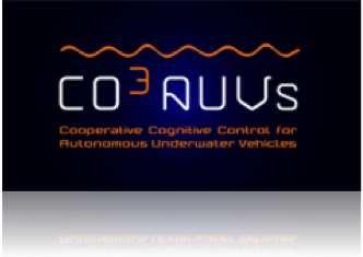 CO 3 AUVs fundings : FP7 - Cooperation - ICT - Challenge 2 Cognitive Systems, Interaction, Robotics kind : Collaborative Project (STREP)