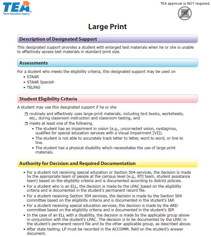 20 Large Print Specific information about large-print test materials, including the policy for students needing a test booklet in a larger print size than produced by the state, is available in the