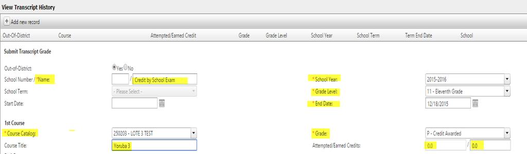 To access the add/edit Transcripts screen, from the Student s Profile screen, navigate to Academics>Transcripts>Transcripts Detail. 2. Click on Add New Record.