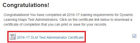 PRINT A COMPLETION CERTIFICATE A certificate verifying completion of test administrator training becomes available after successfully completing all post-tests. 1.