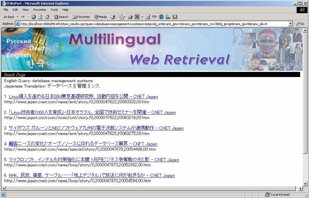 We will also discuss some important issues in multilingual Web retrieval system development. Figure 2 shows a sample screenshot of the Multilingual Business Intelligence Web Portal prototype.