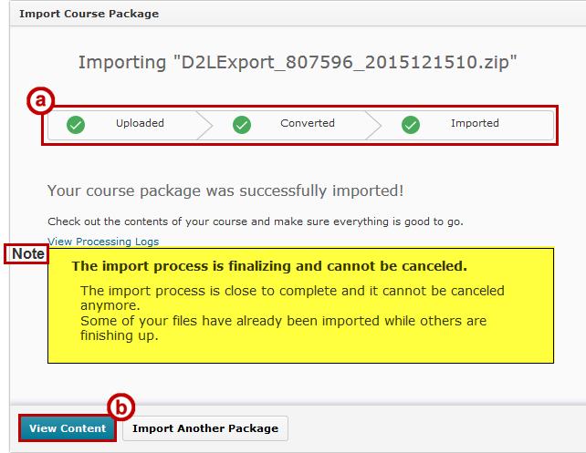7. From the Import Course Package window, the import summary will appear: a. The system indicates that the files have been Uploaded, Converted, and Imported (See Figure 24). b. Click View Content to see your course content (See Figure 24).