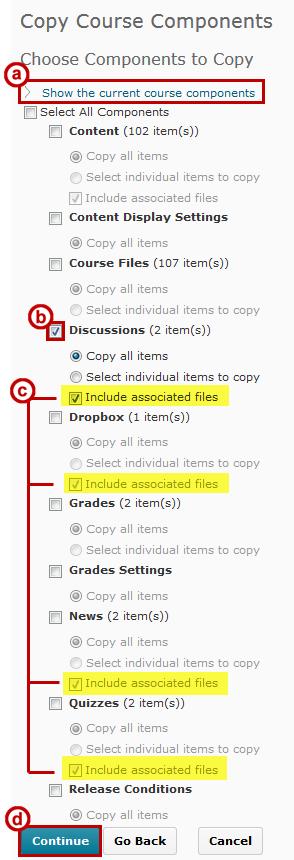 9. The Copy Course Components window will appear. a. You may choose to select the drop-down for Show the current course components if you wish to see what items currently reside within your course.