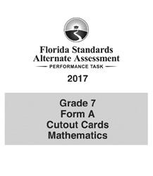 Alternate Assessment PERFORMANCE TASK PERFORMANCE TASK Auxiliary Materials Set Florida Standards Alternate Assessment PERFORMANCE TASK Grade 7 Form A
