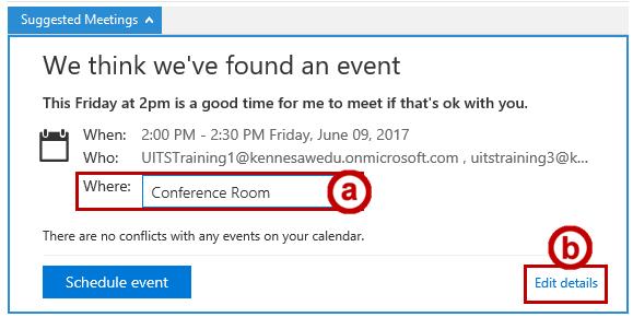 The Suggested Meetings window will open within the email: Note: The When and Who fields may be automatically populated if Microsoft Outlook detects the information in the message (See Figure 40). a. Where: Enter the location the event will take place (See Figure 40).