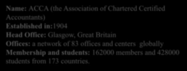 network of 83 offices and centers globally Membership and students: 162000 members and 428000 students from 173 countries.