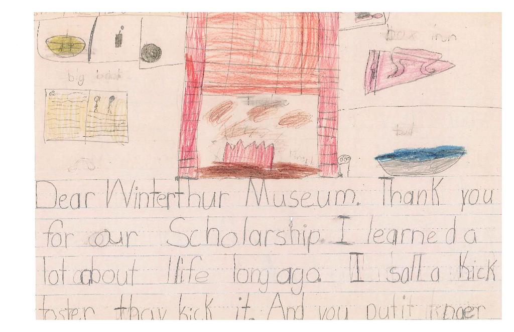 Evaluation: Thank-you notes Dear Winterthur Museum, Thank you for our scholarship. I learned a lot about life long ago, I saw a kick toaster they kick it. And you put it near the fireplace.