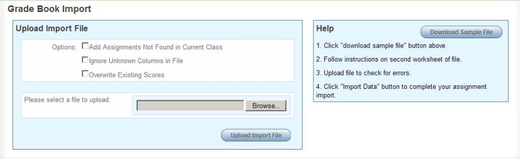 Grade Book Elementary User Guide Chapter Three IMPORTING ASSIGNMENTS (ADVANCED/OPTIONAL) There may be times when you need to import class scores into Grade Book.