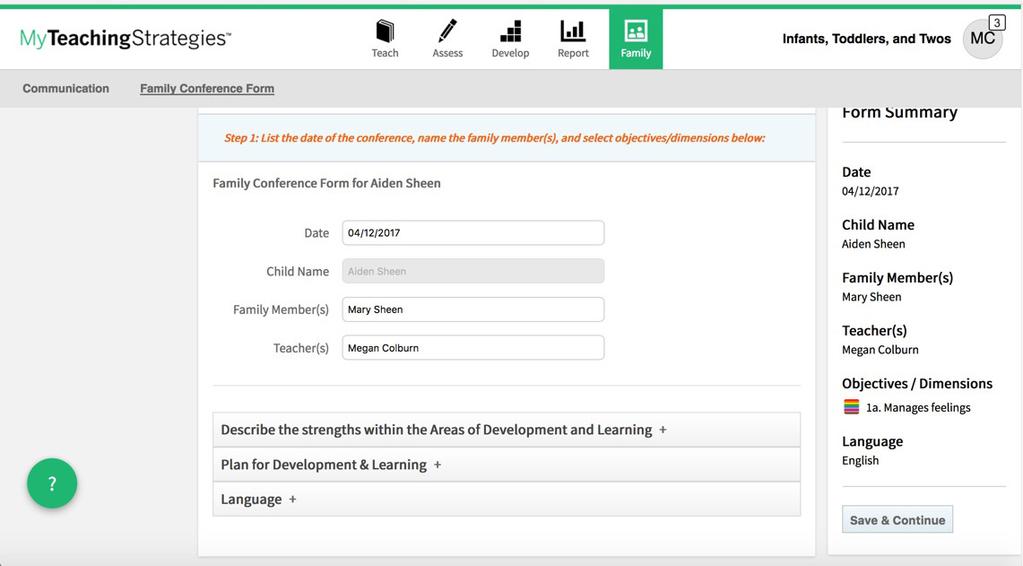 1 Family Conference Form Once teachers have entered preliminary or checkpoint levels for a child s knowledge, skills, and abilities, they can create a Family Conference Form for that child.