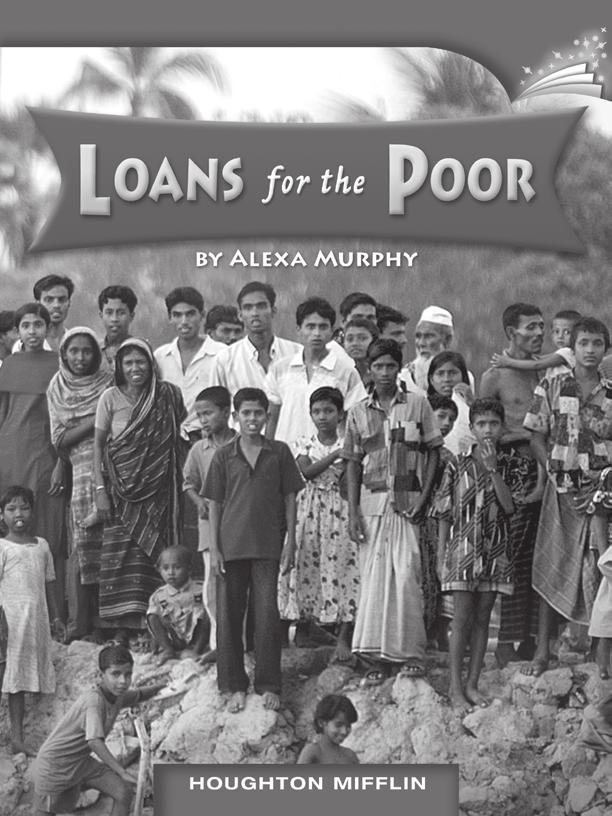 LESSON 10 TEACHER S GUIDE by Alexa Murphy Fountas-Pinnell Level W Informational Text Selection Summary After the 1974 famine in Bangladesh, Professor Muhammad Yunus created the Grameen Bank.