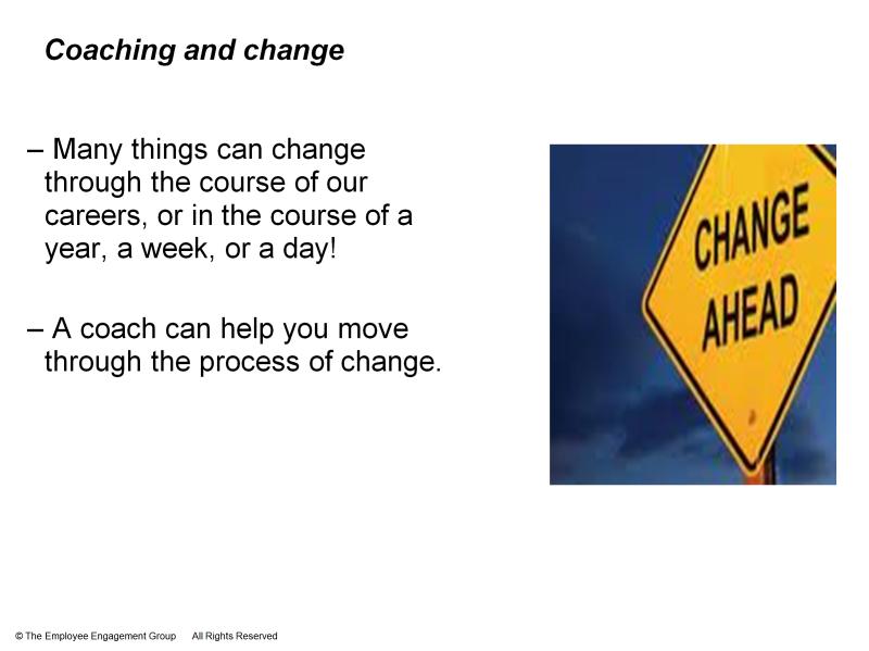 9 Many things change in our lives. When we develop or improve in any area, we go through a change process. We move from point A, to point B in our learning / understanding / or ability to perform.