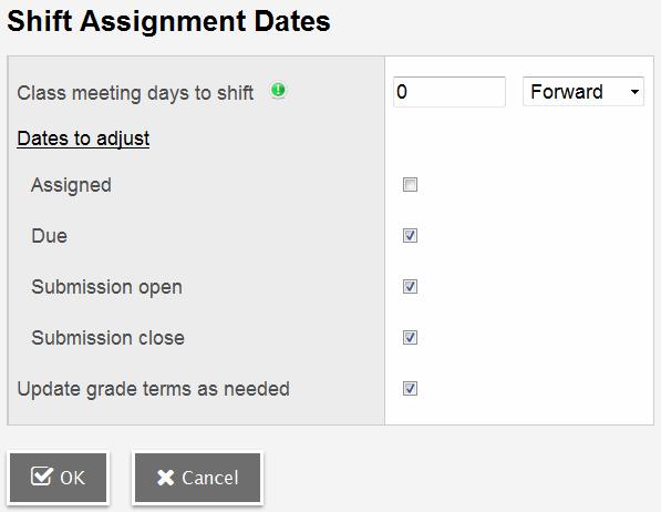 Shift Assignment Dates You can shift assignment dates forward or backward for a course section.