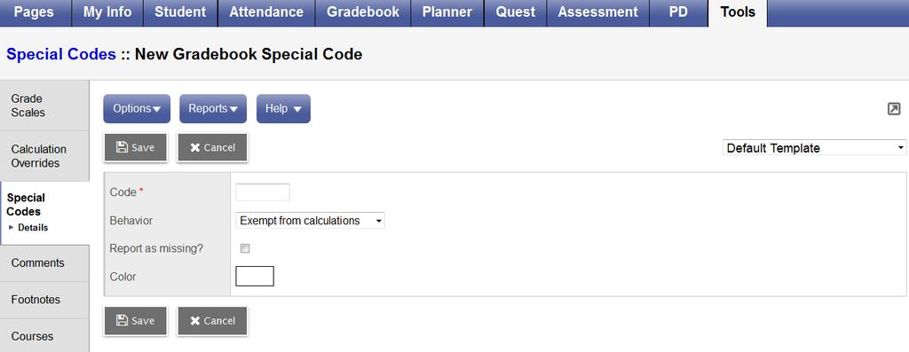 To create special codes: 1. Log on to the Staff view. 2. Click the Tools tab. 3. Click the Special Codes side-tab. 4. On the Options menu, click Add. The New Gradebook Special Code page appears: 5.