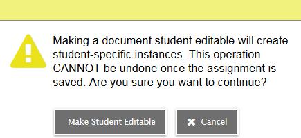 Notes: Before you can make a Google Doc student editable, Aspen displays the following warning: Once you make a document student editable, it is not possible to undo this action. 3.