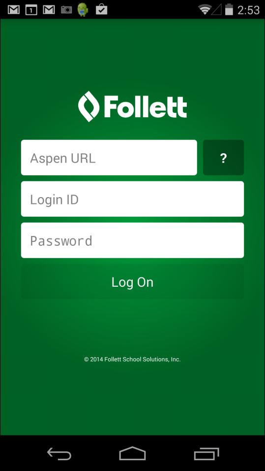 Use Questions from the Question Bank in Aspen IMS Mobile 4. Tap follett notifications > Follett Notifications > > >. 5. Type your Aspen URL. Once it is entered correctly, the field will turn green.