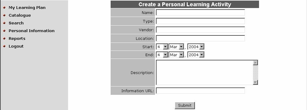 To add a personal learning activity to your learning plan: Click on the Add a Personal Learning Activity link at the top on the right hand side.