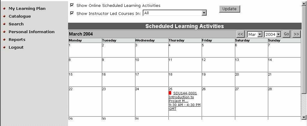 Calendar view of Scheduled courses You can also view all scheduled courses in a calendar view, which is available from the Catalogue page. Click on the Catalogue link on the left hand side.