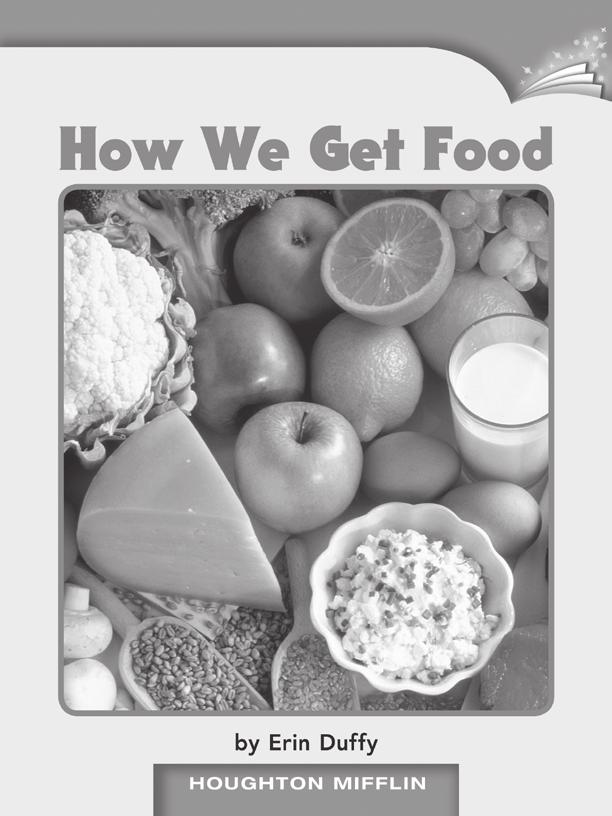 LESSON 18 TEACHER S GUIDE by Erin Duffy Fountas-Pinnell Level G Informational Text Selection Summary Food comes to your table in many ways. Some food is grown in home gardens.
