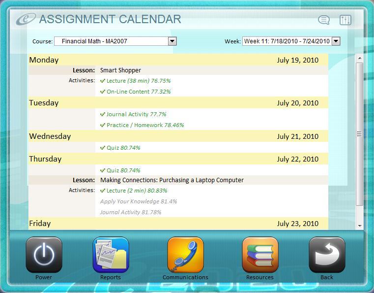 Assignment Calendar: Shows you what assignments you ve completed (in green text), what assignments you should have