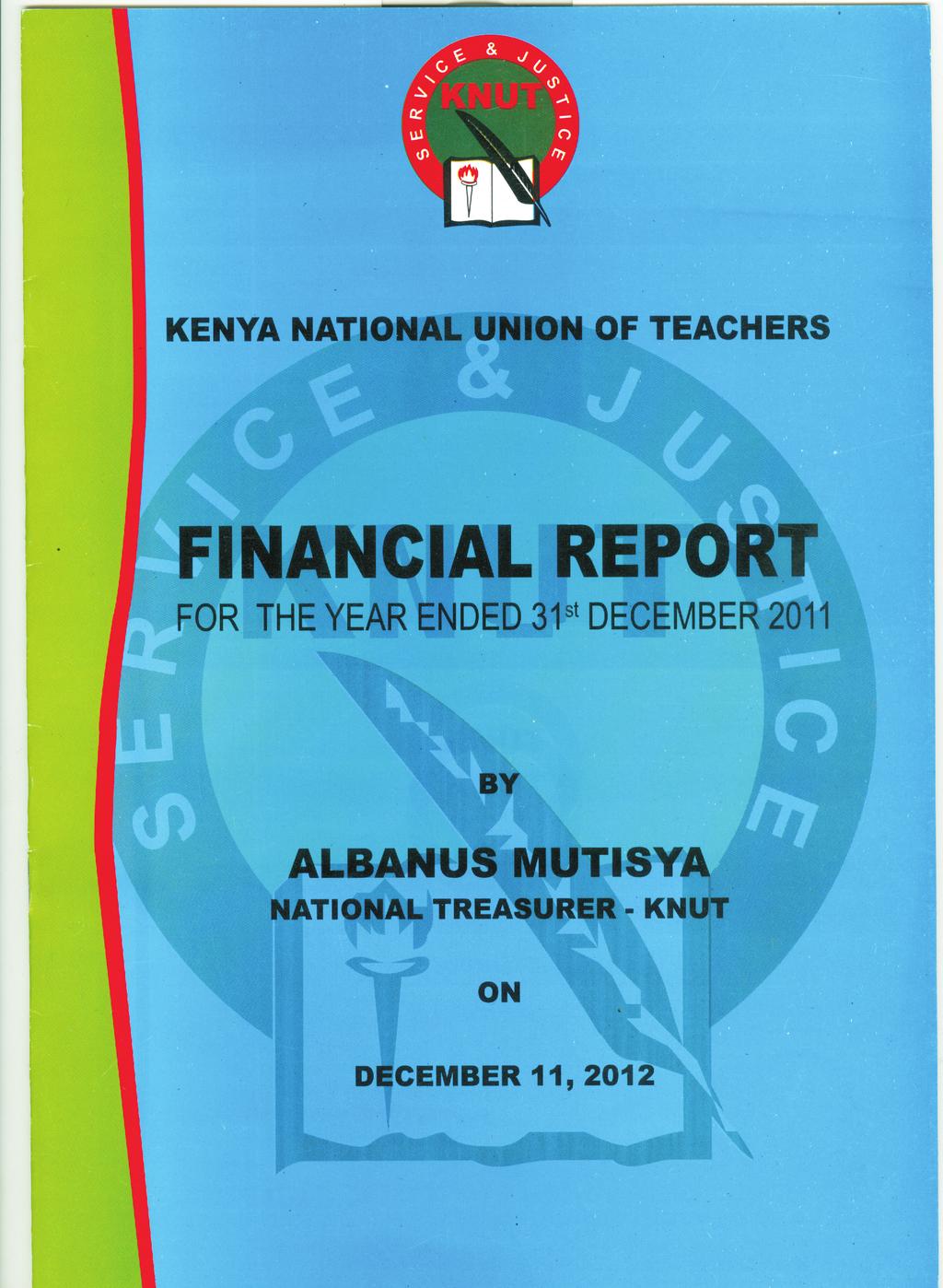 KNUT THE REPORT OF THE NATIONAL EXECUTIVE COUNCIL OF THE KENYA NATIONAL UNION OF TEACHERS PRESENTED BY: MR.