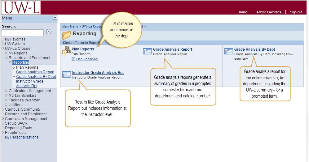 REPORT SCREEN IN WINGS Log into WINGS. In the navigation bar on the left side of your WINGS screen, choose: UW-La Crosse Records and Enrollment Reporting then the report that you would like to run.