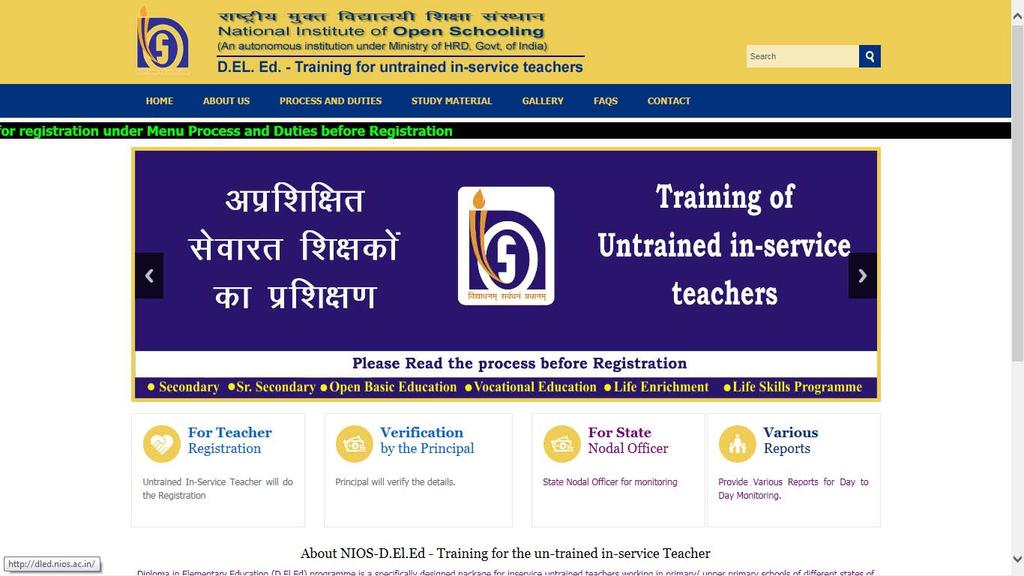 National Institute of Open Schooling NIOS portal for Online Registration & Monitoring of the Untrained In-Service Teachers. www.nios.ac.in http://dled.nios.ac.in Process flow of the D.El.