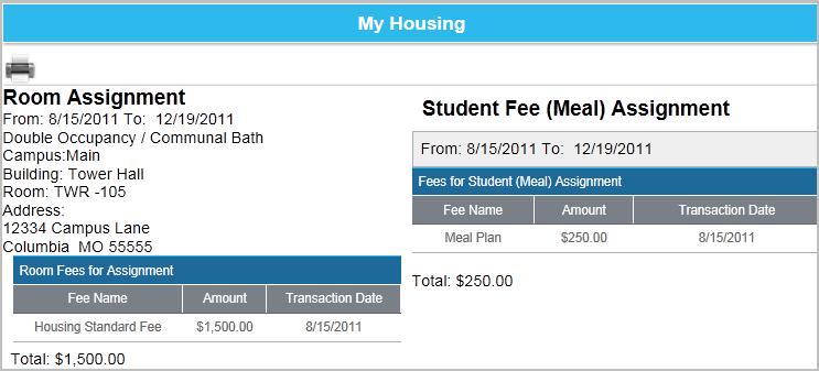 My Housing The Housing section of the Student Portal provides students with the ability to view their Room Assignment, Roommates, and any additional Room or Student fees that are associated with the