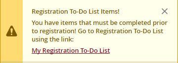 2 Registration To-Do List Prior to each new registration period for a term, students must complete a