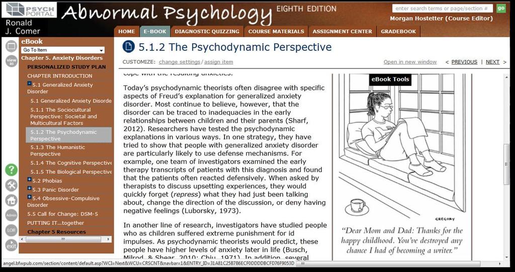 7 PsychPortal ebook The PsychPortal ebook is a complete online version of Abnormal Psychology, Eighth Edition, by Ronald J. Comer.