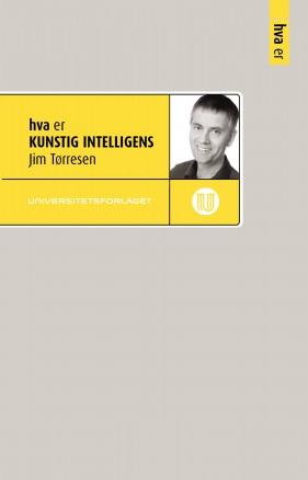 Supporting Literature in Norwegian (not syllabus) Jim Tørresen: hva er KUNSTIG INTELLIGENS Universitetsforlaget Nov 2013, ISBN: 9788215020211 Topics: Kunstig intelligens og