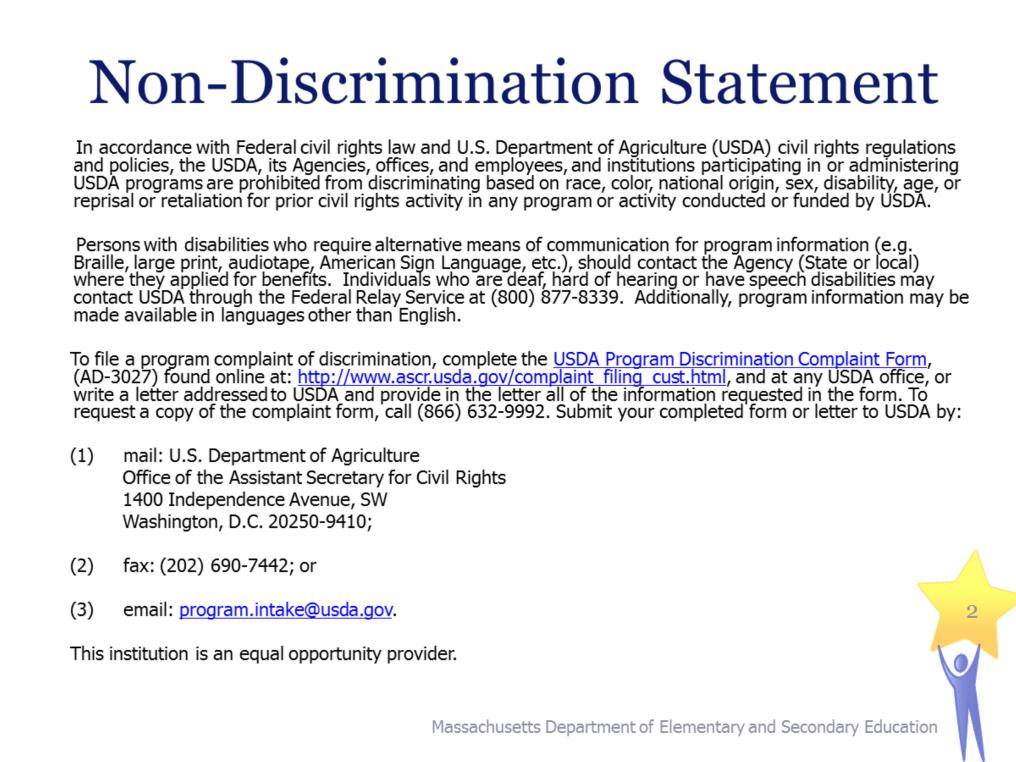 Civil Rights/Non-Discrimination Statement: This Civil Rights/Non-Discrimination Statement MUST be included on any and all program materials associated with the Child Nutrition Programs.