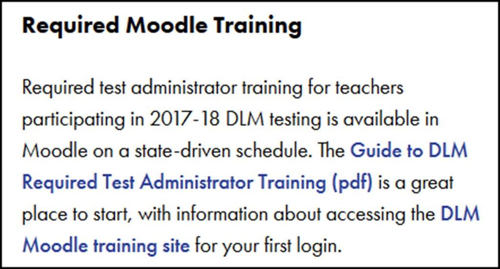 Moodle Training for Teachers Moodle is the DLM platform used to provide the mandatory teacher training modules required by NJ. This is in addition to the NJ produced teacher training presentation.
