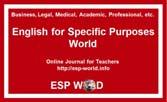 English for Specific Purposes World. Online Journal for Teachers. Issued by TransEarl. Issue 4 (25), Volume 8, 2009, 32 p. ISSN 1682-3257 [Indexed in Genamics JournalSeek data base]. URL http://www.