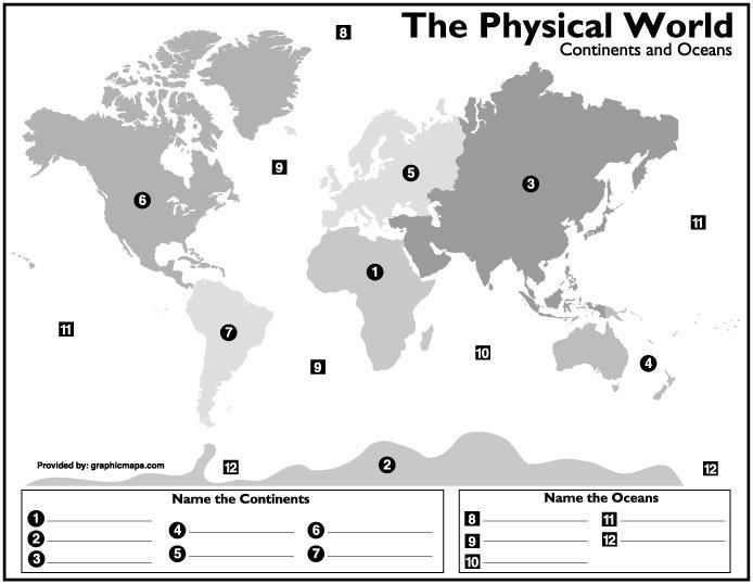 1. World ontinents and Oceans Students will be able to identify and label each of the world continents and oceans when provided a blank map