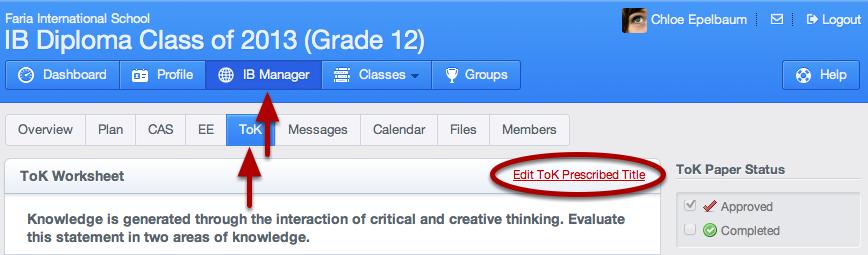 Choosing Your Prescribed Title Via the IB Manager > ToK tab Under your ToK tab, you can set up your ToK worksheet. First, select your paper topic from the list of prescribed titles.