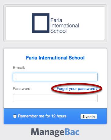 Accessing Your Account Signing In After receiving your welcome e-mail and setting your password, you can log in to your ManageBac account at your school's address (e.