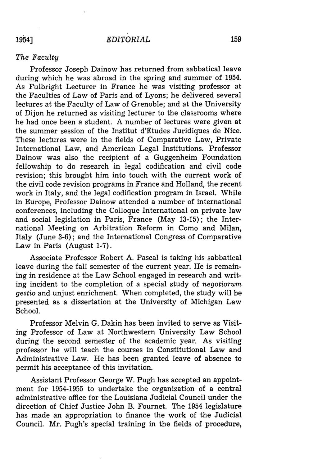 1954] EDITORIAL The Faculty Professor Joseph Dainow has returned from sabbatical leave during which he was abroad in the spring and summer of 1954.