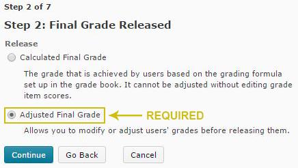 1. STEP 1: Choose Grading System - The grading system determines what kind of valuation system is applied to categories and grade items in your grade book. Select the Weighted option.