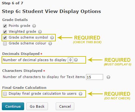 (REQUIRED - allows grades to be uploaded to PeopleSoft at the end of term) Under Decimals Displayed, change the Number of decimal places to display to 0.