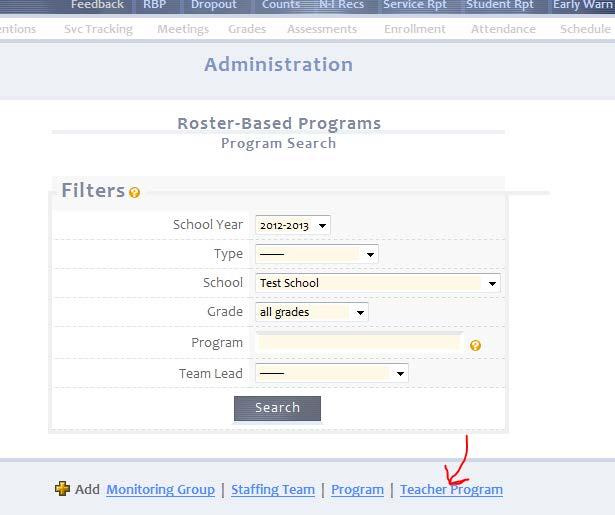 Note: To set up a new Teacher Program, skip to step 3 Step 2 Once you click on the RBP button, this will open to the Roster-Based Programs Program search.