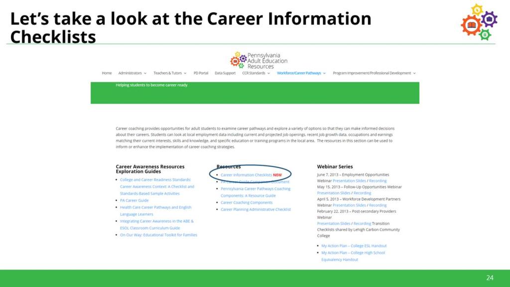 Now we will look at another tool that is not par to fthe Foundation Skills Framework, The Career Information Checklist, also available on the Pa Adult Ed Resource Site.
