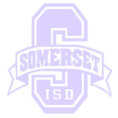 SOMERSET ISD VISION STATEMENT To Become an Exemplary District MISSION STATEMENT Provide Exemplary Preparation for Higher Education and Life DISTRICT GOALS Develop a Culture Conducive to Increasing