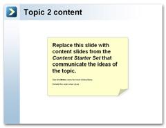 Replace the text and graphic placeholders with your own content, add narration, and then publish with Articulate Presenter.