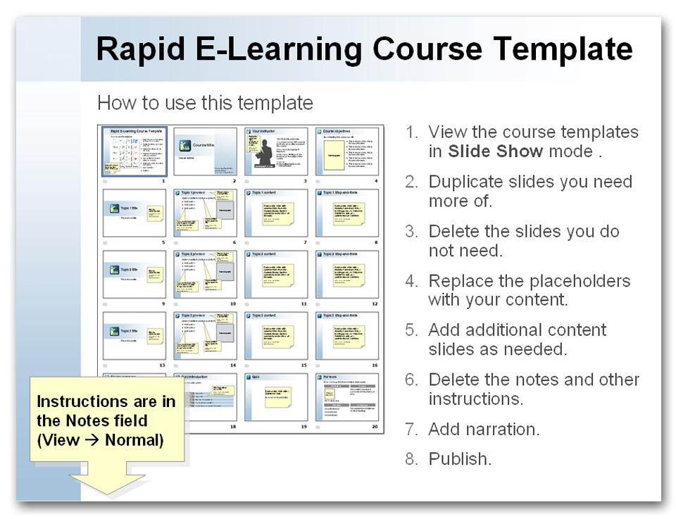 Individual slides and notes Here are the individual slides in the Rapid E-Learning Course Template (rapid_course_template.pot).