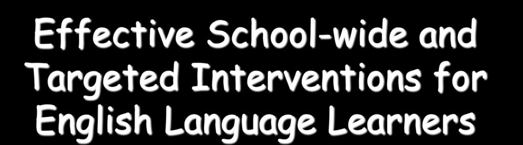 Effective School-wide and Targeted Interventions for