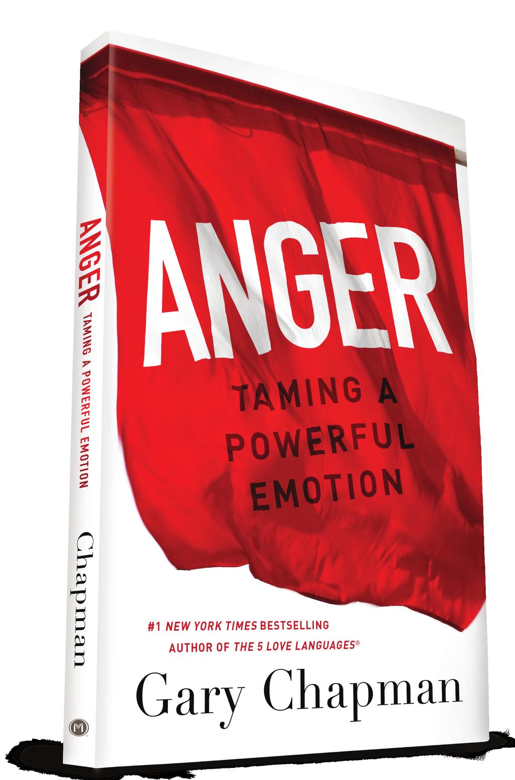 DISCUSSION GUIDE For more information about Anger: Taming a Powerful Emotion by Gary Chapman or to take the Personal Anger Assessment,visit www.5lovelanguages.com/anger.