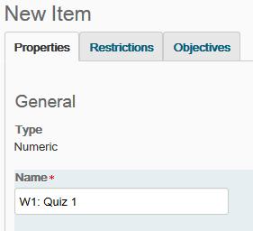STEP 5> Type the name of your grade item (W#: quiz title) in the Name box.